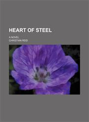 Heart of Steel; A Novel,1458892115,9781458892119