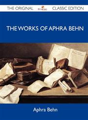 The Works of Aphra Behn - The Original Classic Edition,1486153348,9781486153343