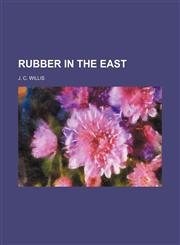 Rubber in the East,1150376813,9781150376818