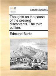 Thoughts on the cause of the present discontents. The third edition.,1170608965,9781170608968