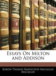 Essays On Milton and Addison,1144980666,9781144980663