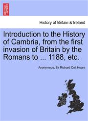 Introduction to the History of Cambria, from the First Invasion of Britain by the Romans to ... 1188, Etc.,1241701466,9781241701468