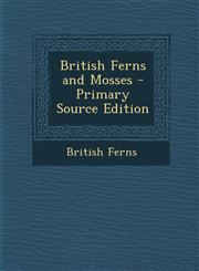 British Ferns and Mosses,1287556671,9781287556671