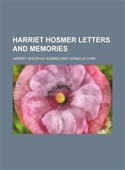 Harriet Hosmer Letters and Memories,1150895705,9781150895708