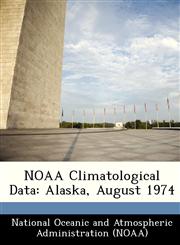 NOAA Climatological Data Alaska, August 1974,1249332265,9781249332268