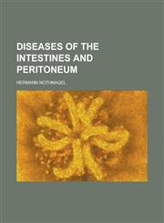 Diseases of the Intestines and Peritoneum,1155074076,9781155074078