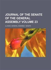Journal of the Senate of the General Assembly Volume 23,1154254615,9781154254617