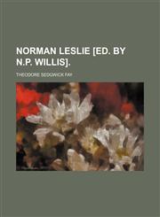 Norman Leslie [Ed. by N.p. Willis].,1150084693,9781150084690