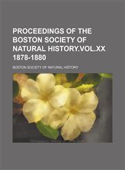 Proceedings of the Boston Society of Natural History.vol.xx 1878-1880,1151005517,9781151005519
