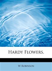 Hardy Flowers.,1241640467,9781241640460