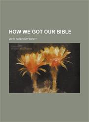 How We Got Our Bible,1151352713,9781151352712
