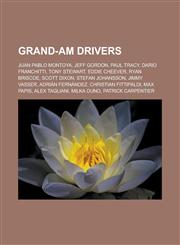 Grand-Am Drivers Juan Pablo Montoya, Jeff Gordon, Paul Tracy, Dario Franchitti, Tony Stewart, Eddie Cheever, Ryan Briscoe, Scott Dixon,,1155556968,9781155556963