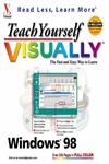 Teach Yourself Windows 98 Visually Read Less, Learn More 1st Edition,0764560255,9780764560255