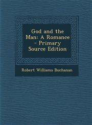 God and the Man A Romance,1287517765,9781287517764
