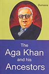 The Aga Khan and his Ancestors A Biographical and Historical Sketch Recomposed and Reprinted,8189973061,9788189973063
