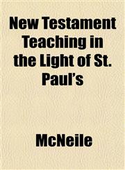 New Testament Teaching in the Light of St. Paul's,1151754927,9781151754929
