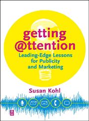 Getting Attention Leading-Edge Lessons for Publicity and Marketing 1st Edition,0750672595,9780750672597