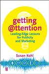 Getting Attention Leading-Edge Lessons for Publicity and Marketing 1st Edition,0750672595,9780750672597
