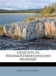 Gedichte In Niederösterreichischer Mundart,1173908382,9781173908386