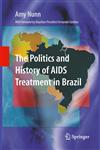 The Politics and History of AIDS Treatment in Brazil 1st Edition,0387096175,9780387096179