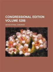 Congressional edition Volume 5288,1235942627,9781235942624