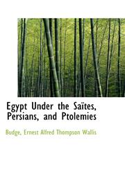 Egypt Under the Saïtes, Persians, and Ptolemies,111038873X,9781110388738