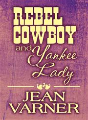 Rebel Cowboy and Yankee Lady,1615828907,9781615828906
