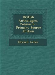 British Anthologies, Volume 6 - Primary Source Edition,1295015390,9781295015399