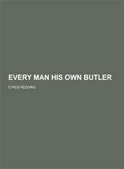 Every Man His Own Butler,1230227237,9781230227238