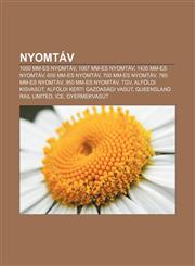 Nyomtav 1000 MM-Es Nyomtav, 1067 MM-Es Nyomtav, 1435 MM-Es Nyomtav, 600 MM-Es Nyomtav, 700 MM-Es Nyomtav, 760 MM-Es Nyomtav, 9,1232891223,9781232891222