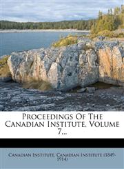 Proceedings Of The Canadian Institute, Volume 7...,1274875714,9781274875716