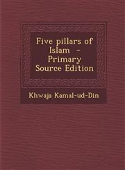 Five Pillars of Islam - Primary Source Edition,1293761877,9781293761878