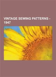 Vintage Sewing Patterns - 1947 Advance 4522, Butterick 4055 A, Butterick 4121, Butterick 4140, Butterick 4270, Madame Weigel's 6964, McCall 1353, MCC,1230849831,9781230849836