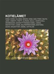 Kotieläimet Kissa, Koira, Villisika, Biisoni, Kana, Aasi, Poro, Nauta, Jakki, Visentti, Fretti, Alpakka, Muuli, Vesipuhveli, Dromedaari,1232122009,9781232122005