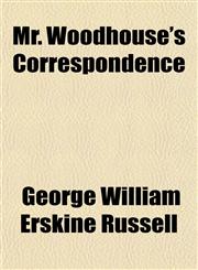 Mr. Woodhouse's Correspondence,1152426400,9781152426405