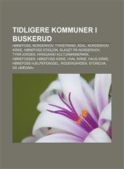 Tidligere kommuner i Buskerud Hønefoss, Norderhov, Tyristrand, Ådal, Norderhov kirke, Hønefoss stasjon, Slaget på Norderhov, Tyrifjorden,123280293X,9781232802938