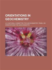 Orientations in geochemistry,1151322792,9781151322791