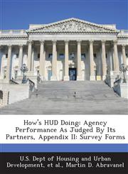 How's HUD Doing Agency Performance As Judged By Its Partners, Appendix II: Survey Forms,1288921292,9781288921294