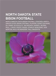 North Dakota State Bison football North Dakota State Bison football coaches, North Dakota State Bison football players, Eddie Cochems,1157893651,9781157893653