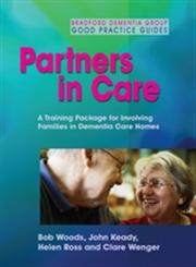 Partners in Care A Training Package for Involving Families in Dementia Care Homes,1843106752,9781843106753