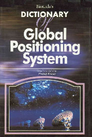 Biotech's Dictionary of Global Positioning System 1st Indian Edition,8176221805,9788176221801