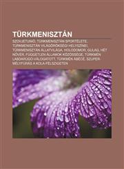 Turkmenisztan Szovjetunio, Turkmenisztan Sportelete, Turkmenisztan Vilagoroksegi Helyszinei, Turkmenisztan Allatvilaga, Holodomor, G,1232897442,9781232897446