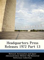 Headquarters Press Releases 1972 Part 13,1249577381,9781249577386