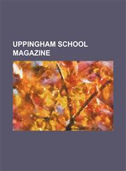 uppingham school magazine,115094210X,9781150942105