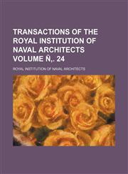 Transactions of the Royal Institution of Naval Architects Volume Ñ‚. 24,1231026723,9781231026724