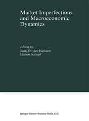 Market Imperfections and Macroeconomic Dynamics,0792374045,9780792374046