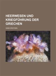 Heerwesen Und Kriegfuhrung Der Griechen,1153535742,9781153535748