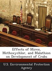 Effects of Mirex, Methoxychlor, and Malathion on Development of Crabs,1288622457,9781288622450