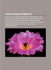1650 establishments Military units and formations established in 1650, Populated places established in 1650,1156105544,9781156105542