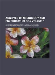 Archives of Neurology and Psychopathology Volume 1,1234273829,9781234273828